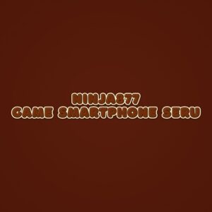 NINJA877 Game Smartphone Seru & Hiburan Populer