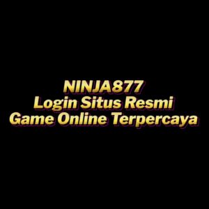 NINJA877 Login Situs Resmi Game Online Terpercaya